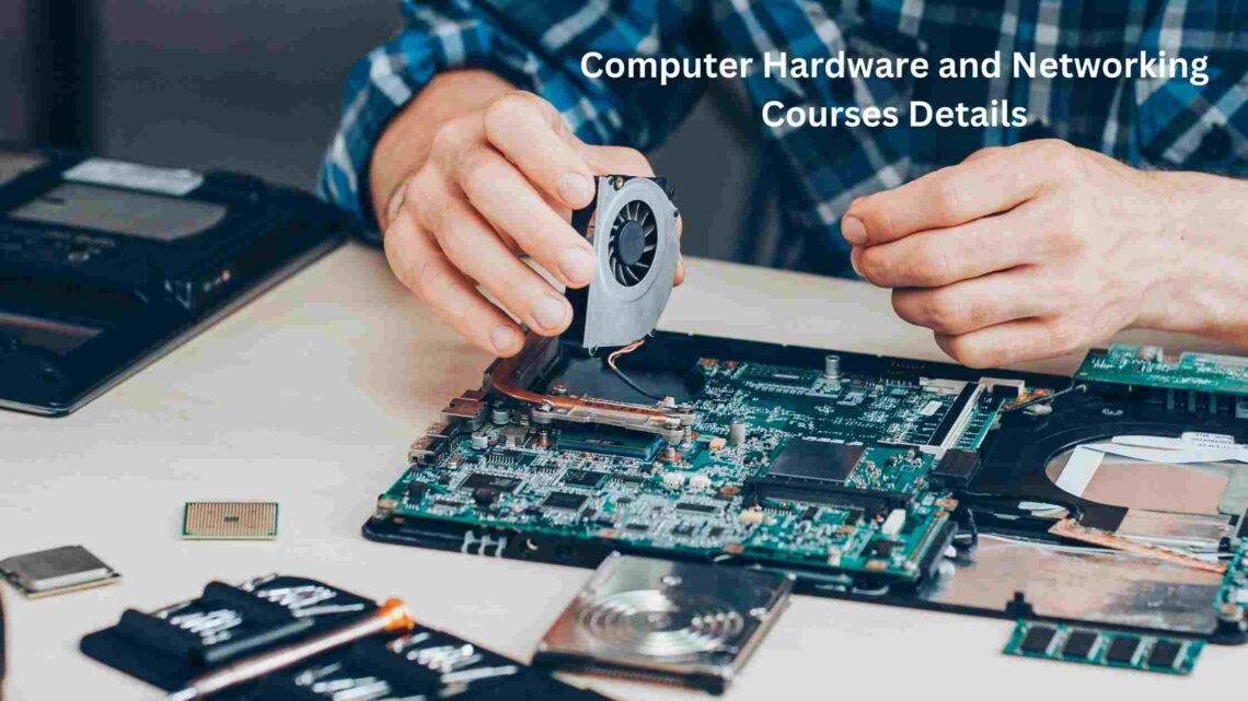 Computer Hardware and Networking Courses Details and Career