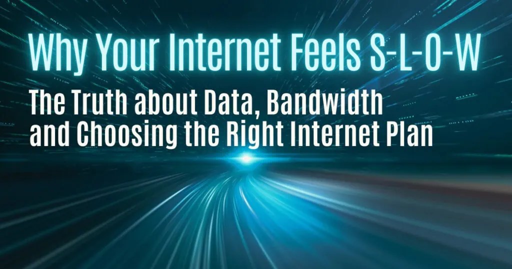 Why Your Feels S L O W The Truth about Data, Bandwidth