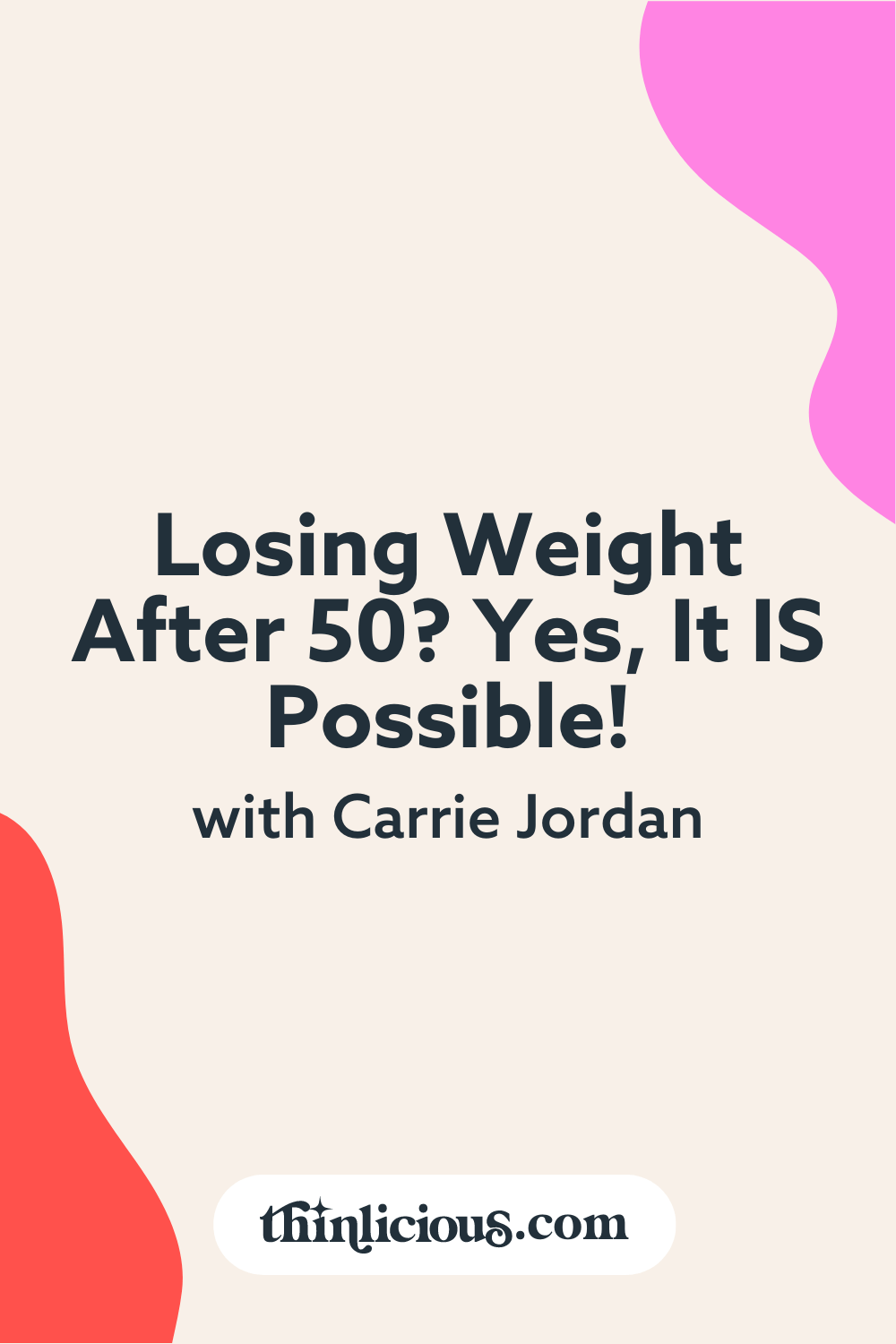 Losing Weight After 50? Yes, It IS Possible! Thinlicious