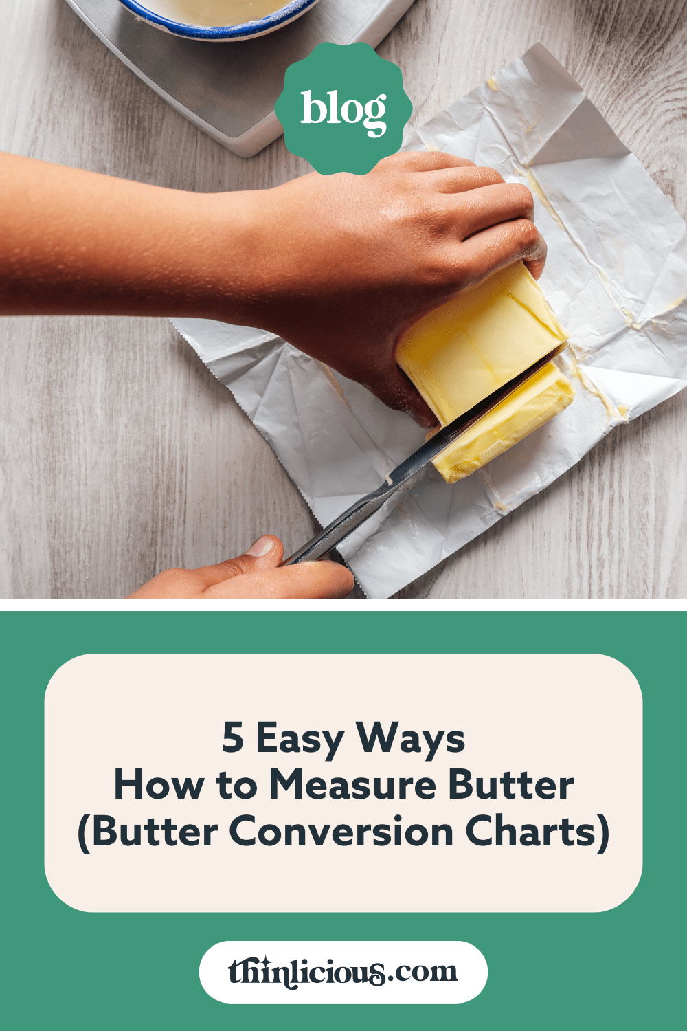 5 Easy Ways How To Measure Butter (Butter Conversion Charts) Thinlicious