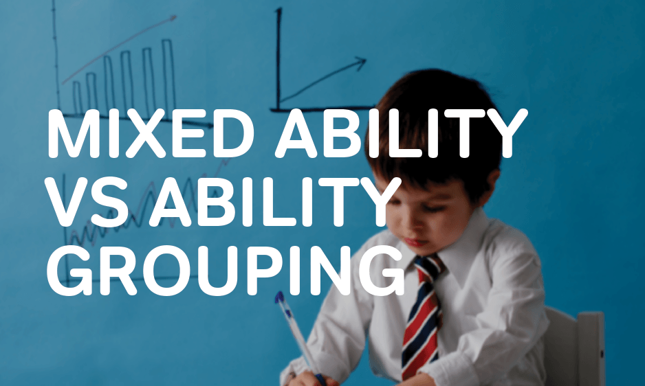 Grouping in Maths Mixed Ability vs Fixed Ability Third Space Learning
