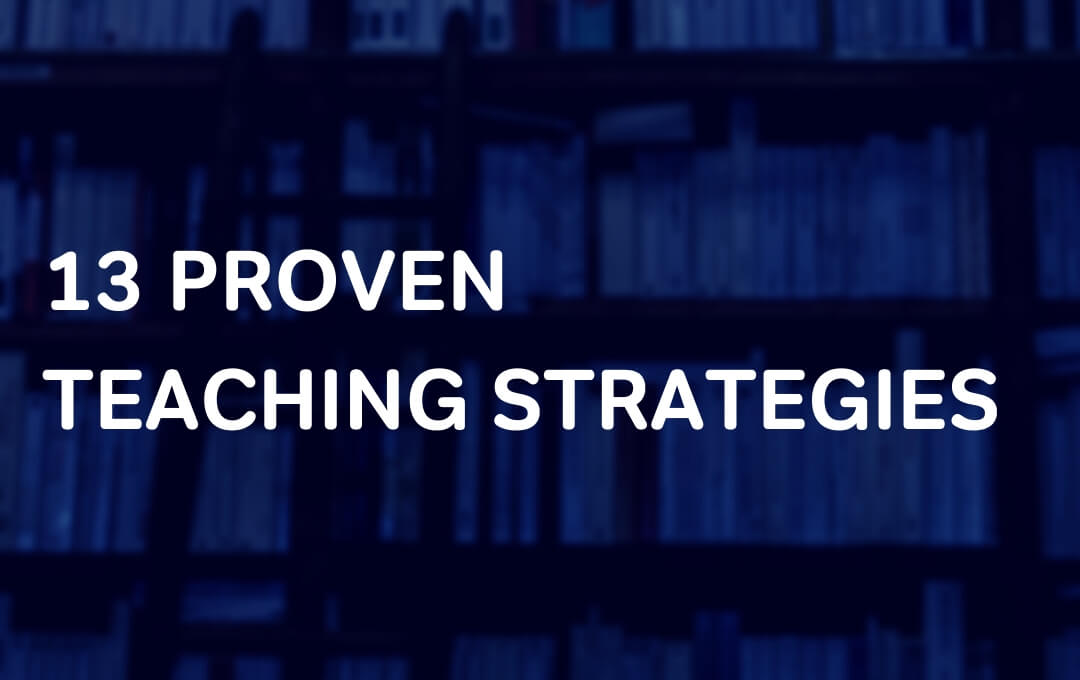 13 Most Effective Teaching Strategies For School Teachers (UK)