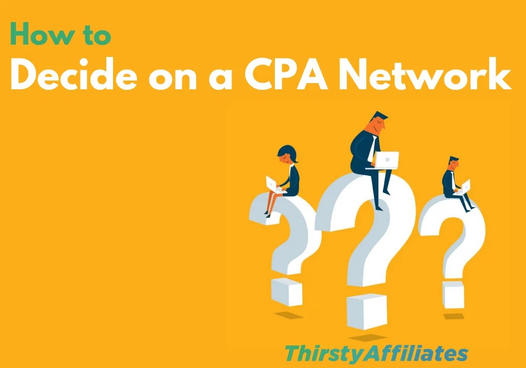 What CPA Network Should I Use? How to Decide LaptrinhX / News