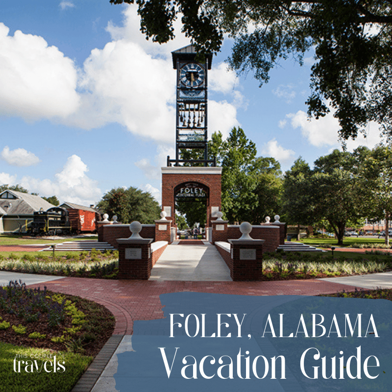 Foley Alabama Vacation Guide This Couple Travels
