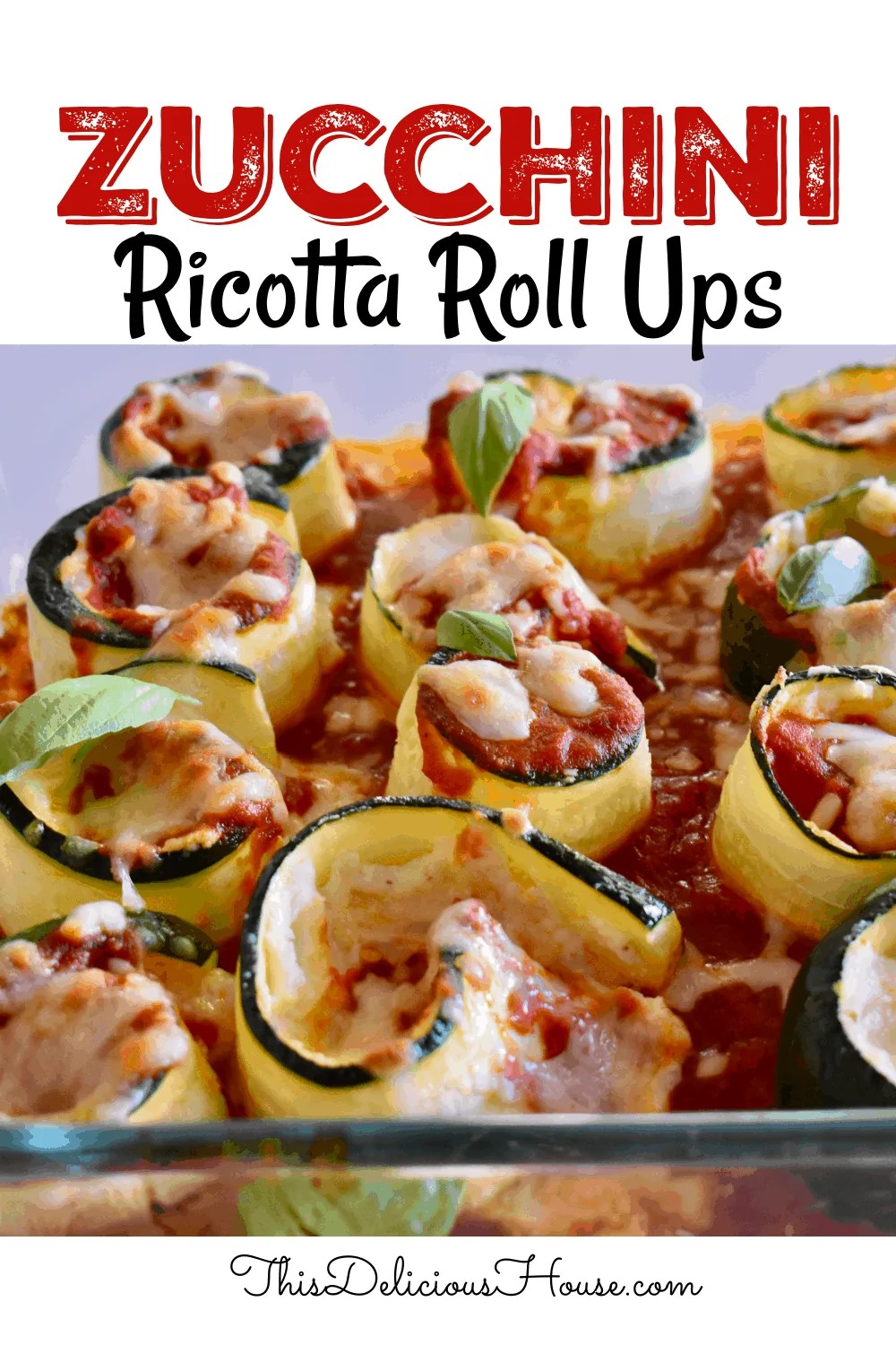 Zucchini Ricotta Roll Ups Zucchini Lasagna Rolls This Delicious House