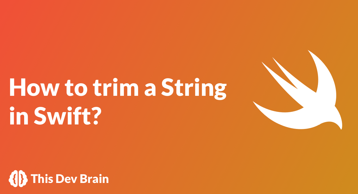 How to trim a string in Swift This Dev Brain by Michal Tynior