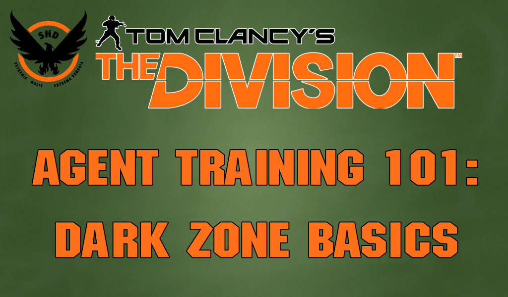 The Division Agent Training 101 Dark Zone Basics ThisGenGaming