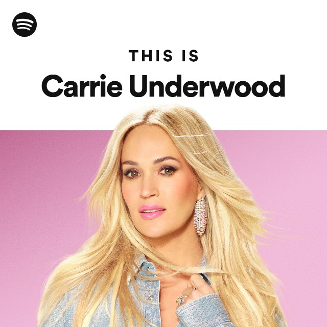 This Is Carrie Underwood playlist by Spotify Spotify