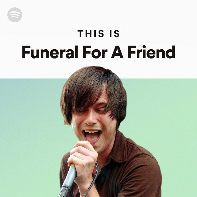 This Is Funeral For A Friend playlist by Spotify Spotify