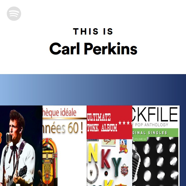 This Is Carl Perkins playlist by Spotify Spotify