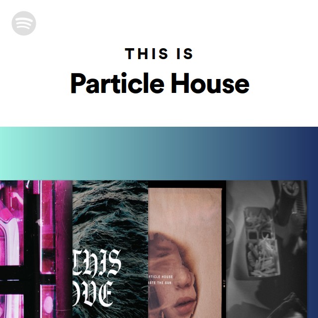 Particle House Spotify