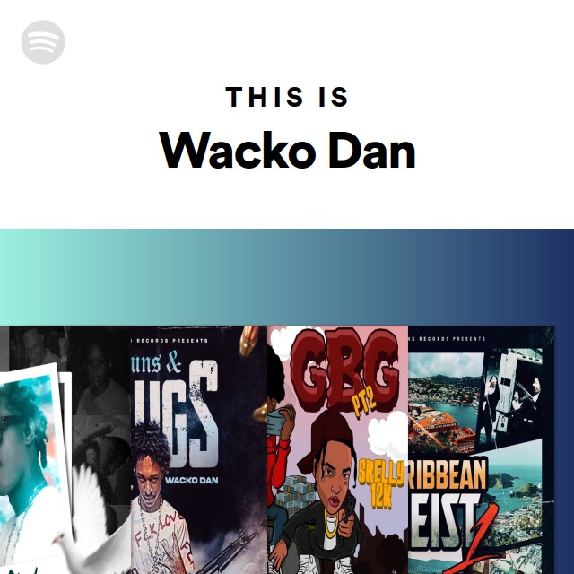 This Is Wacko Dan playlist by Spotify Spotify