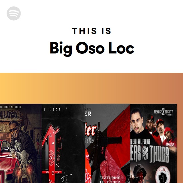 Big Oso Loc Songs, Albums and Playlists Spotify