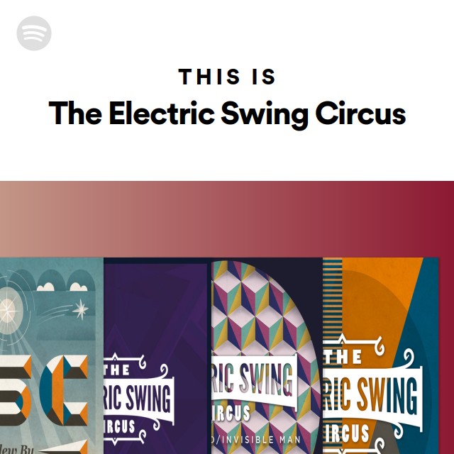 This Is The Electric Swing Circus playlist by Spotify Spotify