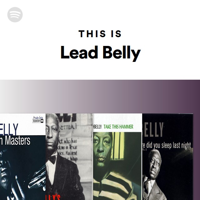This Is Lead Belly playlist by Spotify Spotify
