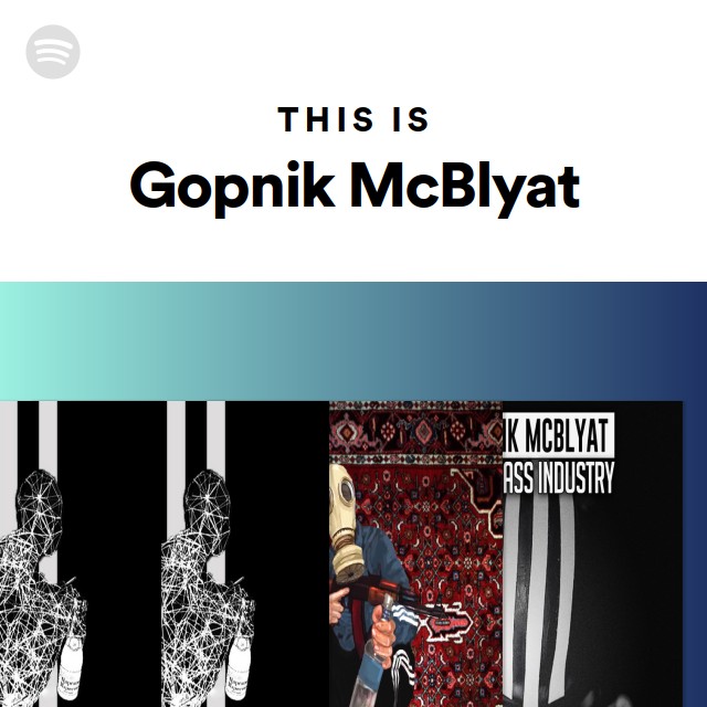 This Is Gopnik McBlyat playlist by Spotify Spotify