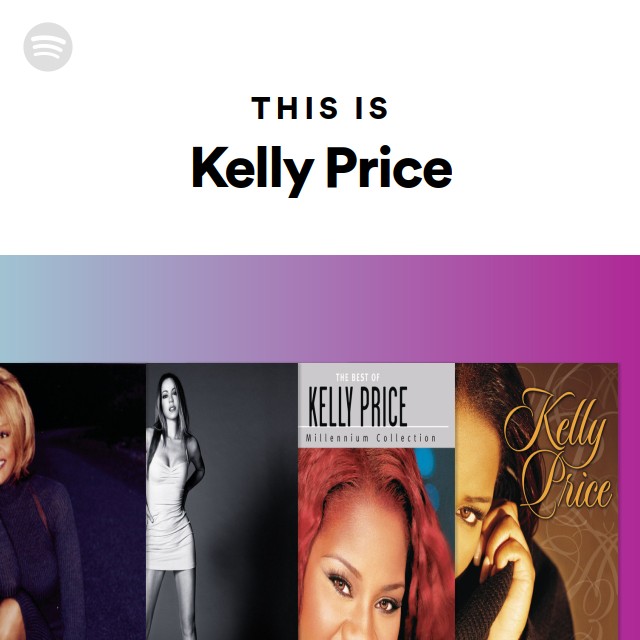 This Is Kelly Price playlist by Spotify Spotify