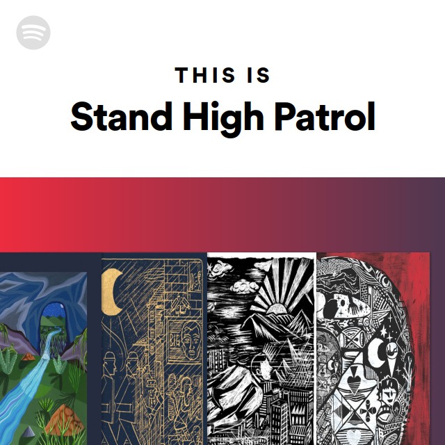 This Is Stand High Patrol playlist by Spotify Spotify