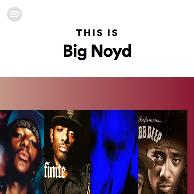 Big Noyd Songs, Albums and Playlists Spotify