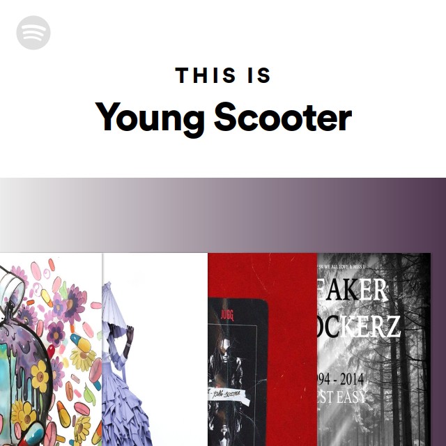 This Is Young Scooter playlist by Spotify Spotify