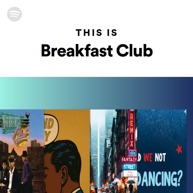 This Is Breakfast Club playlist by Spotify Spotify