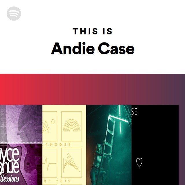 This Is Andie Case playlist by Spotify Spotify