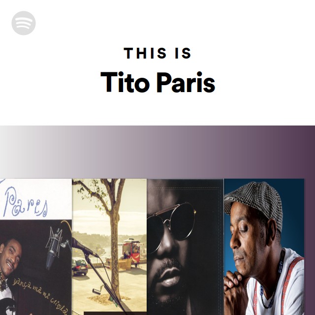 This Is Tito Paris playlist by Spotify Spotify