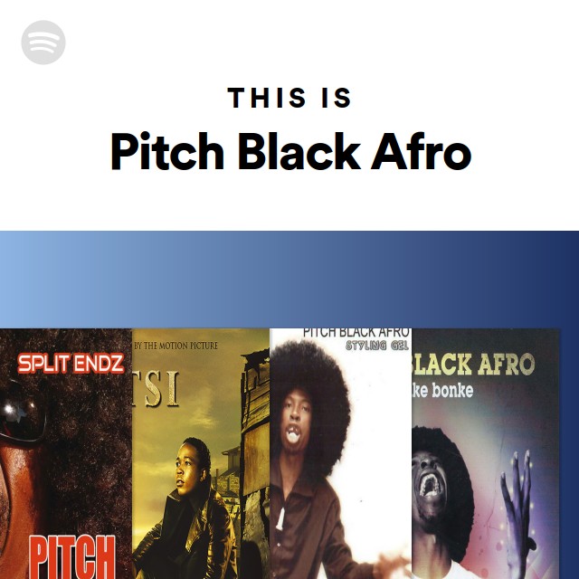 This Is Pitch Black Afro playlist by Spotify Spotify