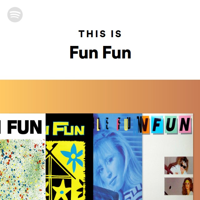 This Is Fun Fun playlist by Spotify Spotify