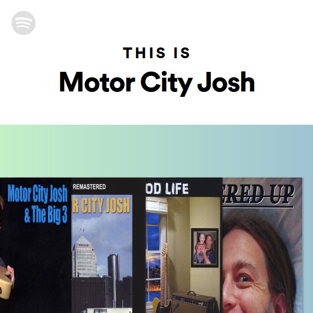 This Is Motor City Josh playlist by Spotify Spotify