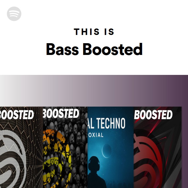 This Is Bass Boosted playlist by Spotify Spotify