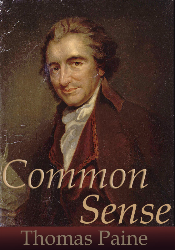 Common Sense, by Thomas Paine Common Sense with Paul Jacob