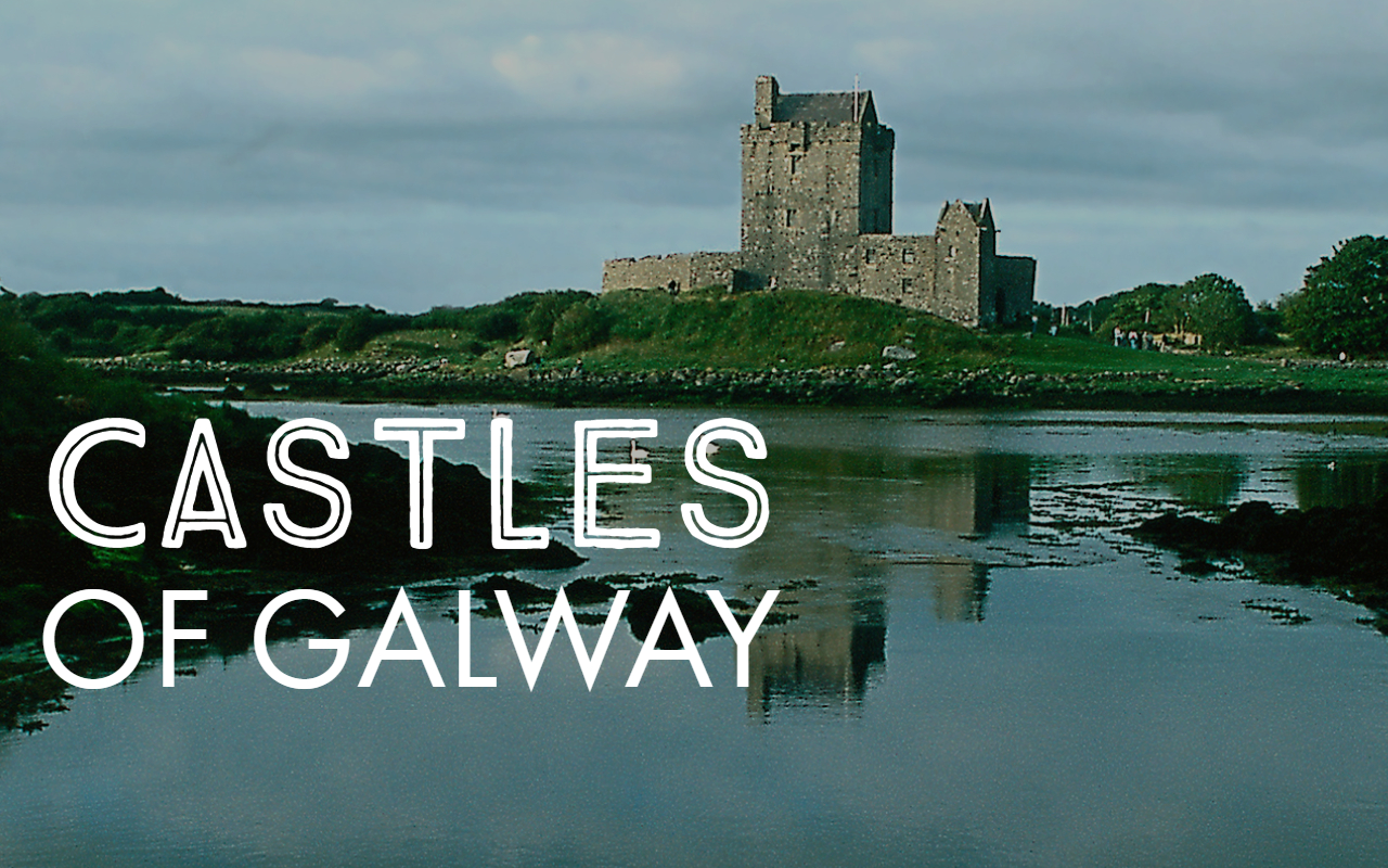 Explore Galway's Castles This is Galway
