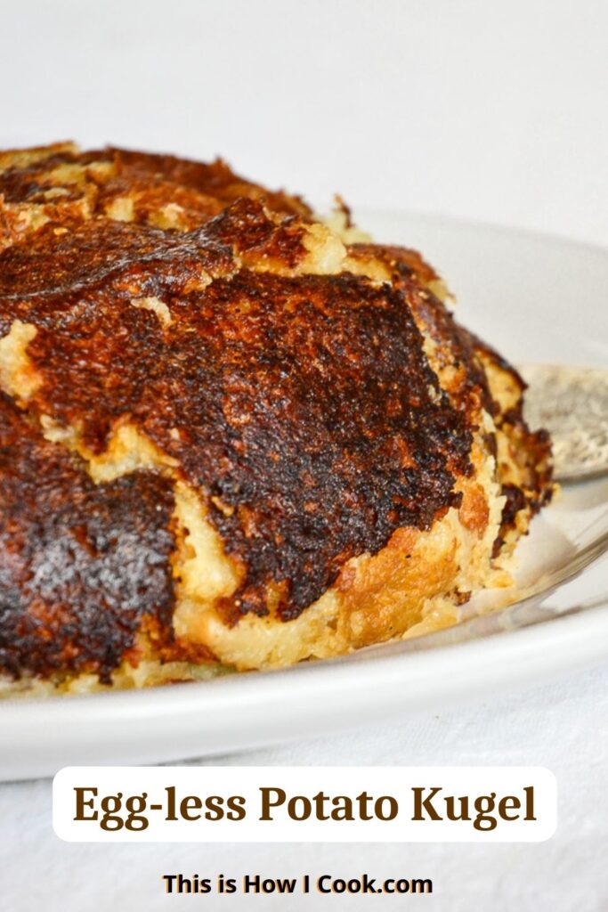 Potato Kugel (No Eggs) This Is How I Cook