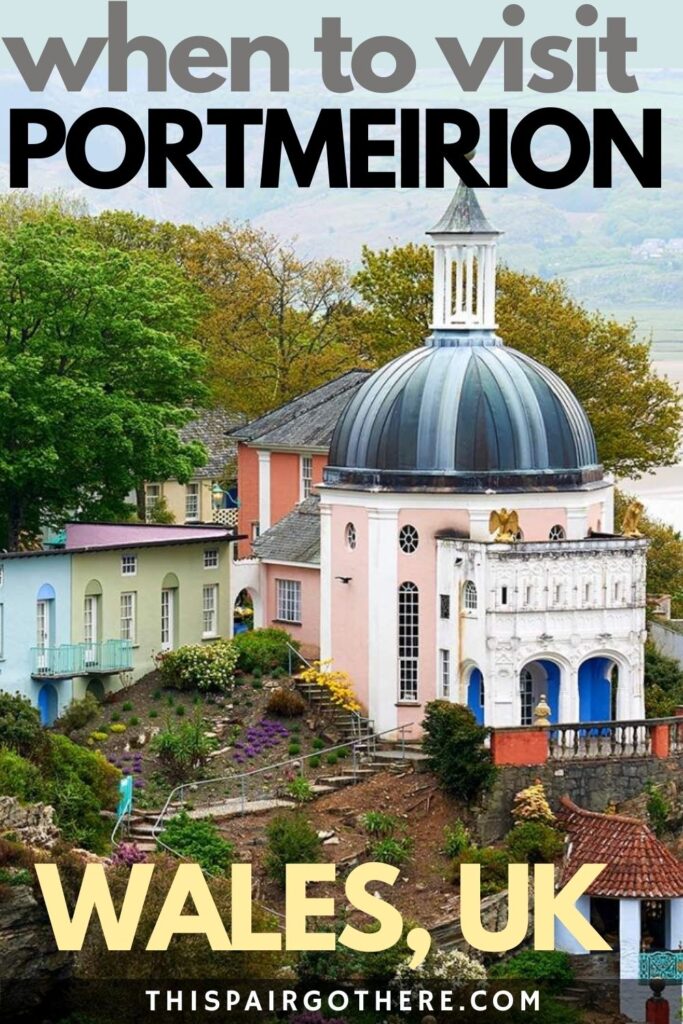 When is the best time to visit Portmeirion This Pair Go There
