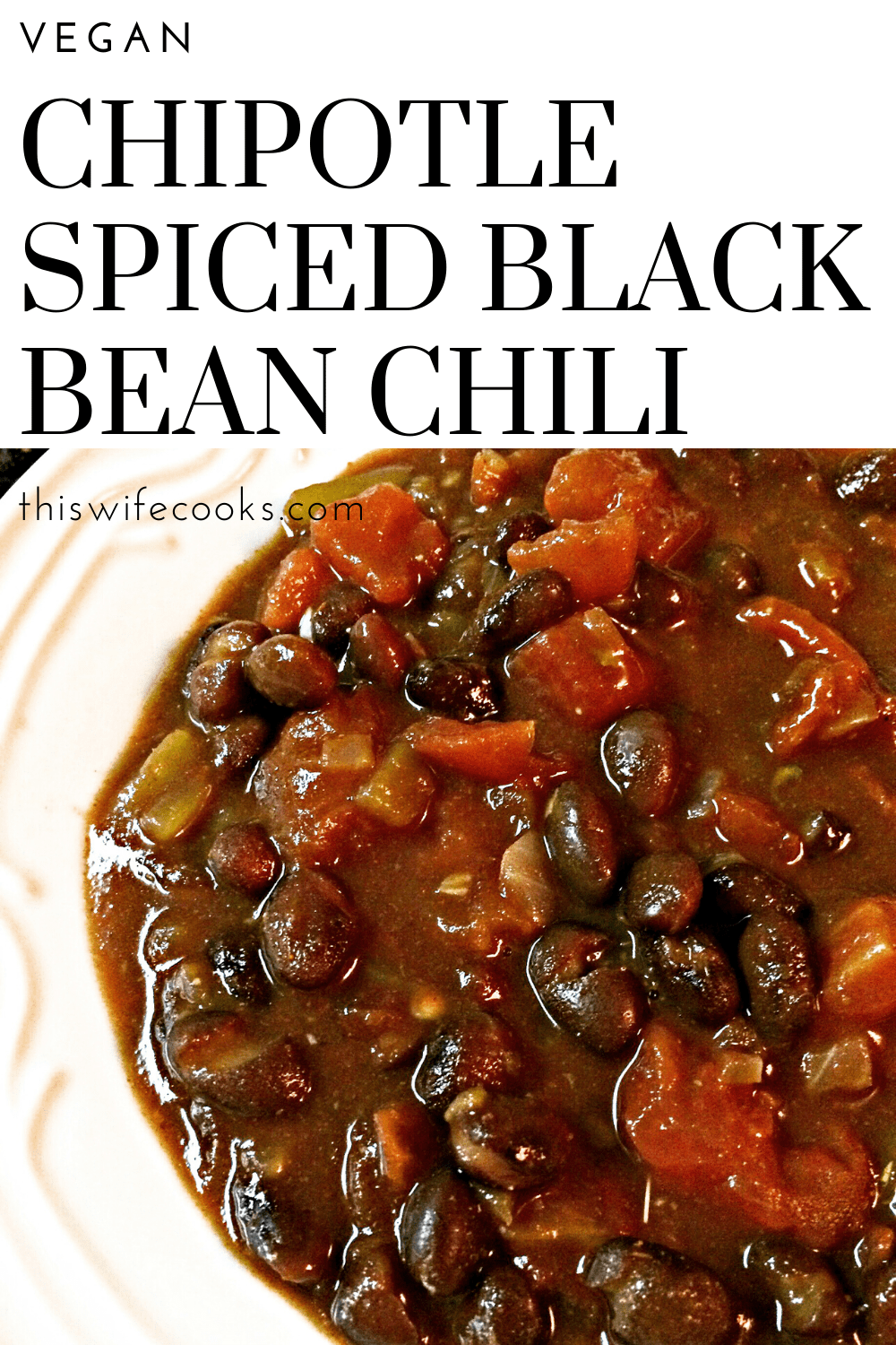 Chipotle Black Bean Chili Easy Recipe This Wife Cooks