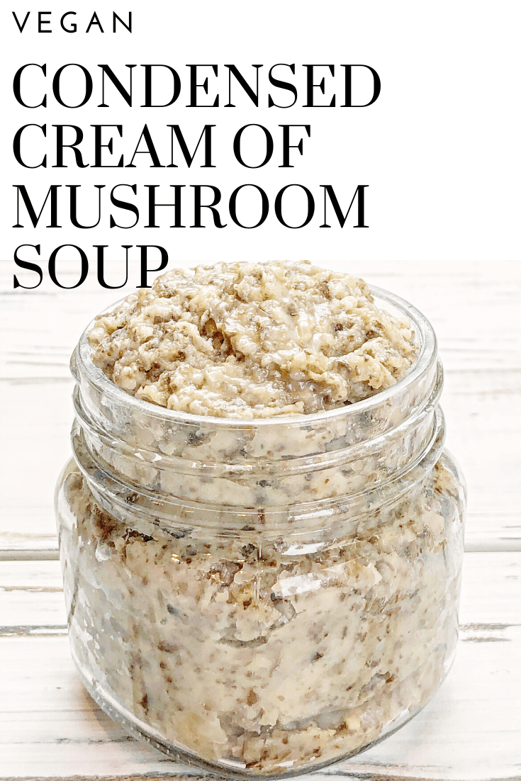 Vegan Condensed Cream of Mushroom Soup This Wife Cooks