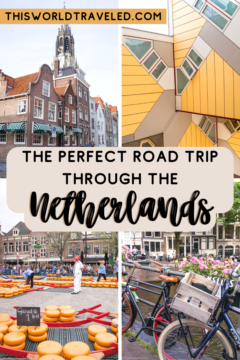 The Perfect Road Trip Through the Netherlands This World Traveled