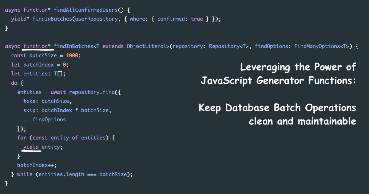 Leveraging the Power of JavaScript Generator Functions Keep Database Batch Operations clean and