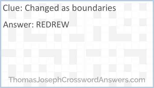 Changed as boundaries crossword clue