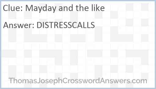 Mayday and the like crossword clue