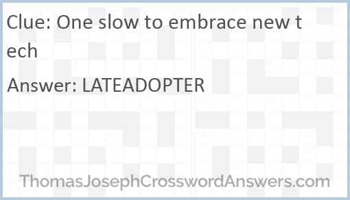 One slow to embrace new tech crossword clue