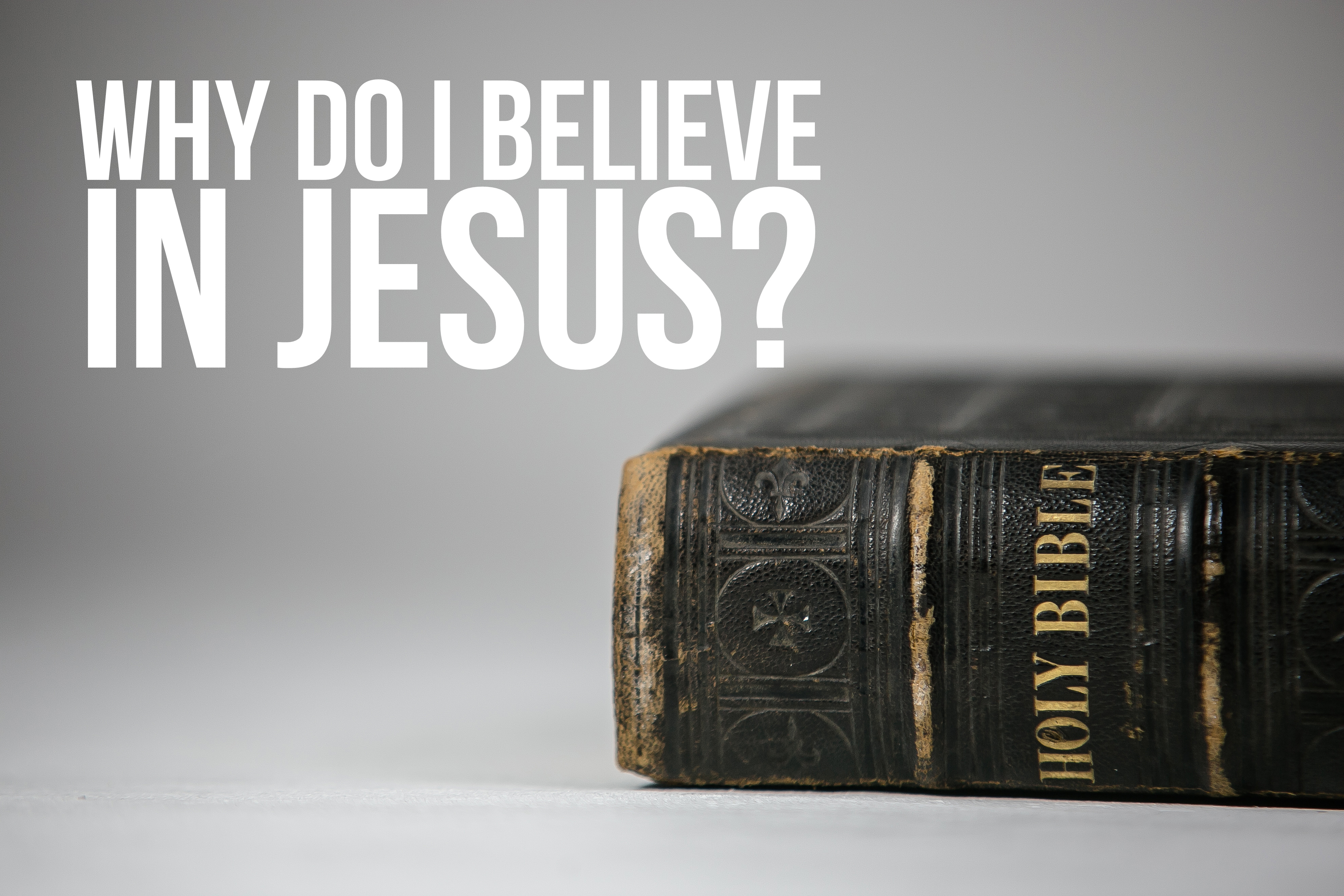 Why Do I Believe In Jesus? THOM GIBSON