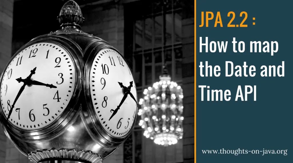 How To Map The Date And Time API with JPA 2.2
