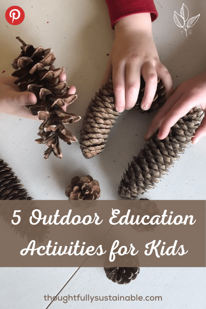 5 Easy Outdoor Education Activities for Kids Thoughtfully Sustainable