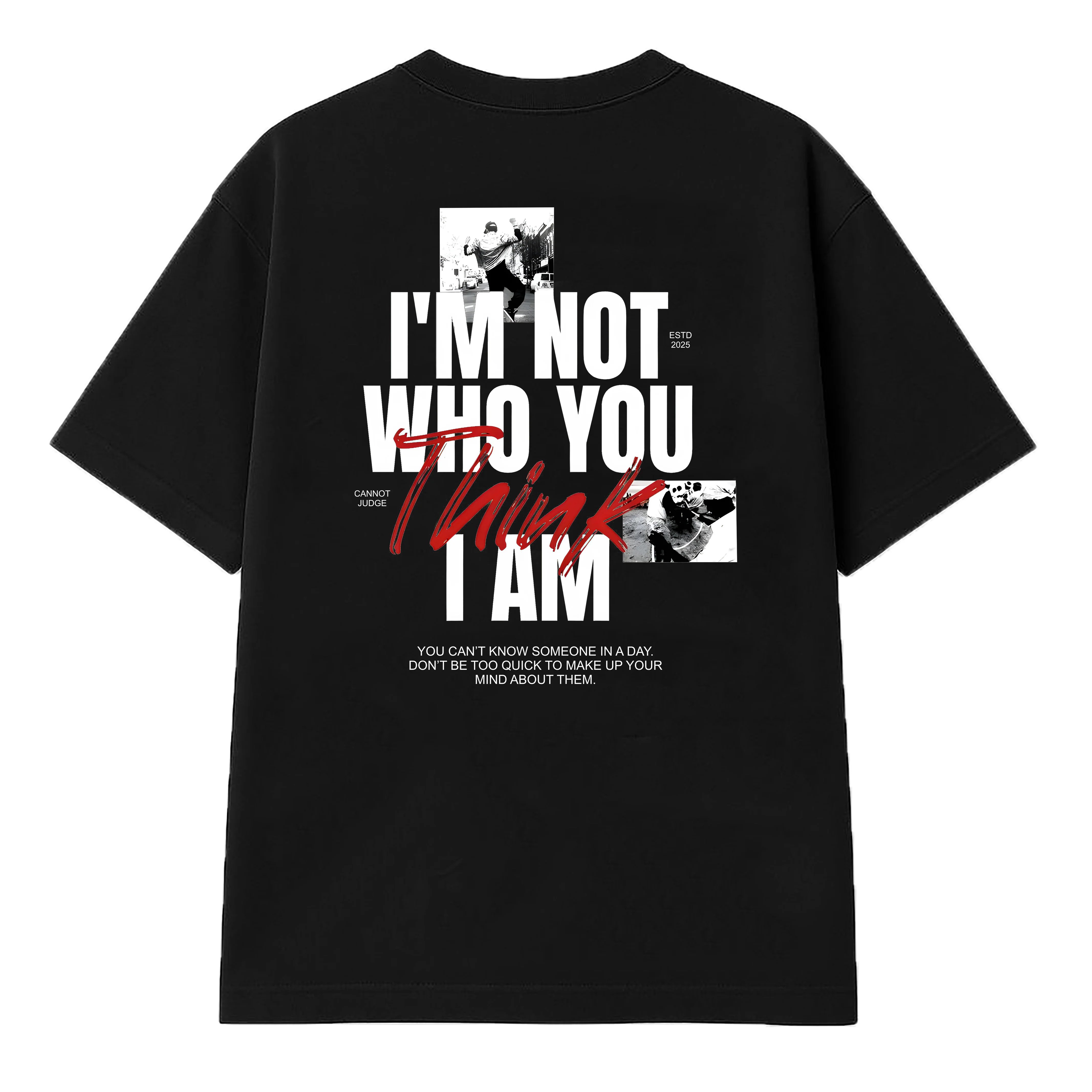 I’M NOT WHO YOU THINK I AM Oversized Tee THRDCULT