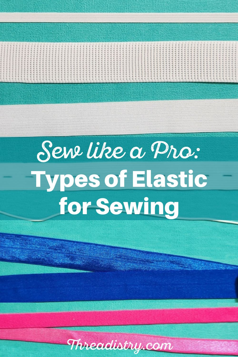 Types of Elastic for Sewing Your Essential Guide to Perfect Stretch