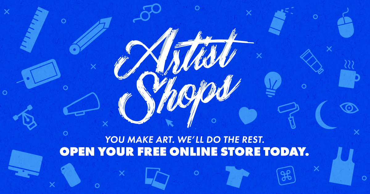 Artist Shops Print & sell custom tshirts, prints, & more for free