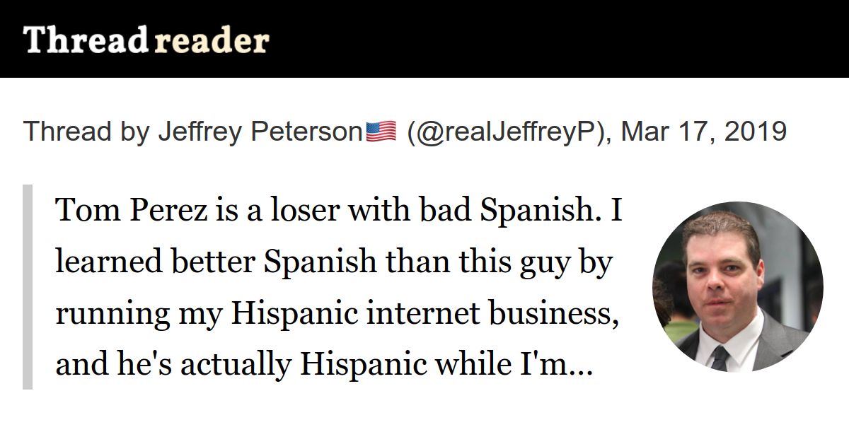 Thread by realJeffreyP "Tom Perez is a loser with bad Spanish. I