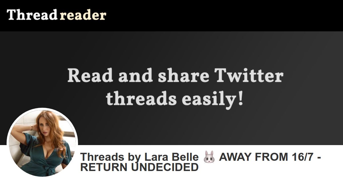 Lara Belle 🐰 AWAY FROM 16/7 - RETURN UNDECIDED's – Thread Reader App